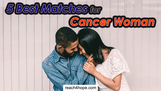 5 Best Matches for Cancer Woman: Who Will She Get Married? - Finding ...